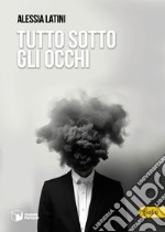 Tutto sotto gli occhi libro