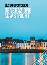 Generazione Maastricht libro