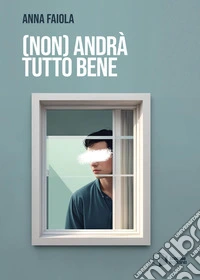 (Non) Andrà tutto bene