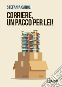 Corriere, un pacco per lei! libro