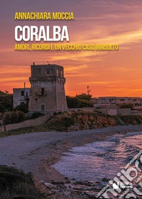Coralba. Amori, ricordi e un vecchio caso irrisolto libro