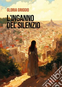 L'inganno del silenzio libro