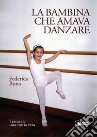 La bambina che amava danzare libro