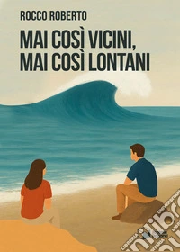 Mai così vicini, mai così lontani libro