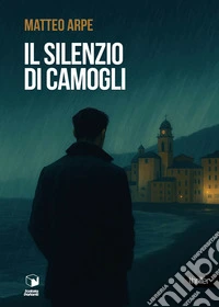Il silenzio di Camogli libro