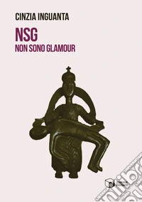 Nsg. Non sono glamour libro