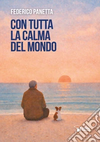 Con tutta la calma del mondo libro