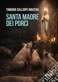 Santa Madre dei porci libro