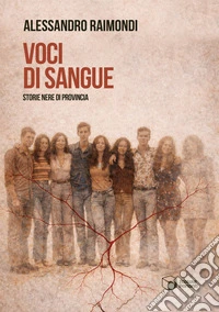 Voci di sangue. Storie nere di provincia