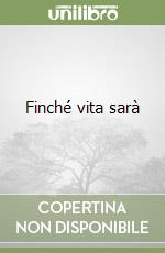 Finché vita sarà