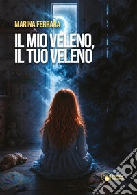 Il mio veleno, il tuo veleno libro