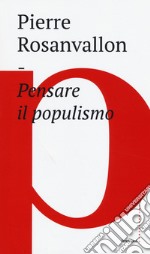 Pensare il populismo libro