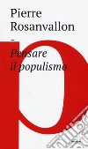 Pensare il populismo libro