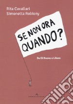 Se non ora quando? Da «Di nuovo» a «Libere» libro