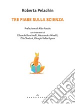 Tre fiabe sulla scienza libro