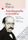 Autobiografia scientifica libro di Planck Max