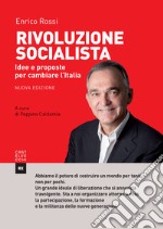 Rivoluzione socialista. Idee e proposte per cambiare l'Italia. Nuova ediz. libro