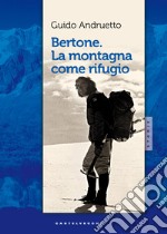 Bertone, la montagna come rifugio