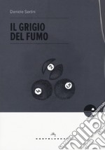 Il grigio del fumo libro