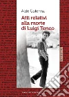 Atti relativi alla morte di Luigi Tenco libro di Colonna Aldo