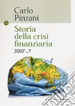 Storia della crisi finanziaria 2007-...? libro