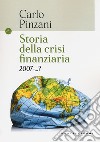 Storia della crisi finanziaria 2007-...? libro