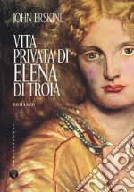 Vita privata di Elena di Troia libro