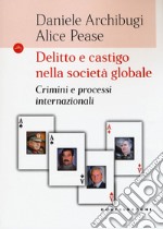 Delitto e castigo nella società globale. Crimini e processi internazionali libro