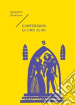 Confessioni di uno zero libro