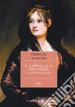 Il cappello a tre punte e altri racconti libro