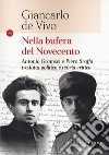 Nella bufera del Novecento. Antonio Gramsci e Piero Sraffa tra lotta politica e teoria critica libro