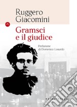 Gramsci e il giudice. Nuova ediz. libro