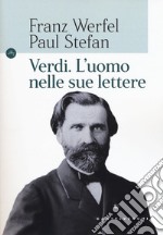 Verdi. L'uomo nelle sue lettere