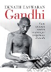 Gandhi. Come un uomo cambiò se stesso per trasformare il mondo libro