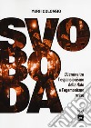 Svoboda. Ucraina fra NATO e Russia dall'indipendenza a oggi libro di Colombo Yurii