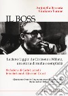 Il boss. Luciano Liggio: da Corleone a Milano, una storia di mafia e complicità libro