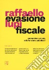 Evasione fiscale. Perversione privata o disfunzione pubblica? libro di Lupi Raffaello