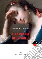 9, la rabbia del rivale libro