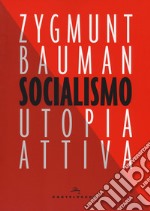 Socialismo. Utopia attiva libro