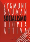 Socialismo. Utopia attiva libro