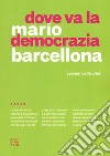 Dove va la democrazia? Scenari dalla crisi libro di Barcellona Mario