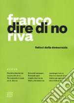 Dire di no. Feticci della democrazia libro