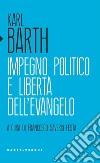 Impegno politico e libertà dell'Evangelo libro