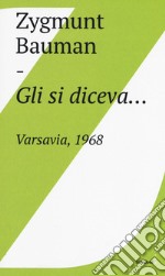 Gli si diceva... Varsavia, 1968 libro