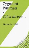 Gli si diceva... Varsavia, 1968 libro