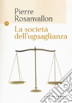 La società dell'uguaglianza libro