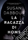 Ragazza di Homs libro di Dabbous Susan