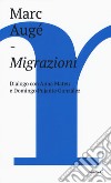 Migrazioni. Dialogo con Anna Mateu e Domingo Pujante González libro