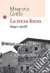 La terza forza. Saggi e profili libro di Griffo Maurizio