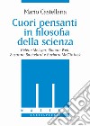 Cuori pensanti in filosofia della scienza. Hélène Metzger, Simone Weil, Suzanne Bachelard e Barbara McClintock libro